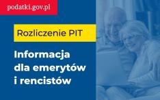 ROZLICZANIE PIT – INFORMACJA DLA EMERYTÓW I RENCISTÓW