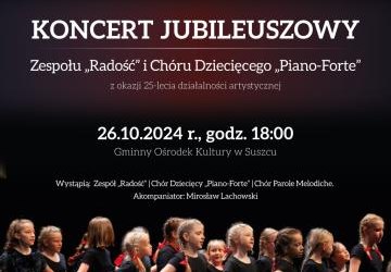 Koncert Jubileuszowy Zespołu „Radość” i Chóru Dziecięcego „Piano-Forte” z okazji 25-lecia działalności artystycznej!