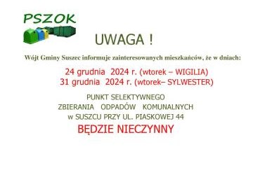 W WIGILIĘ ORAZ SYLWESTRA PUNKT SELEKTYWNEGO ZBIERANIA ODPADÓW KOMUNALNYCH w SUSZCU BĘDZIE NIECZYNNY