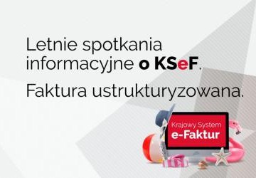 Letnie spotkania KSeF: Faktura ustrukturyzowana